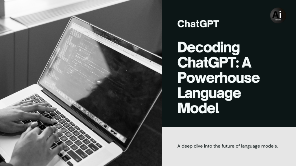 Decoding ChatGPT: A Deep Dive into the Powerhouse Language Model